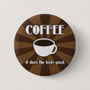 Kaffee tut den Flair des Körper-guten Knopf-II Button