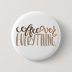 Kaffee über alles Knopf Button