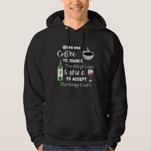 Kaffee, um die Dinge zu ändern, die ich kann und W Hoodie