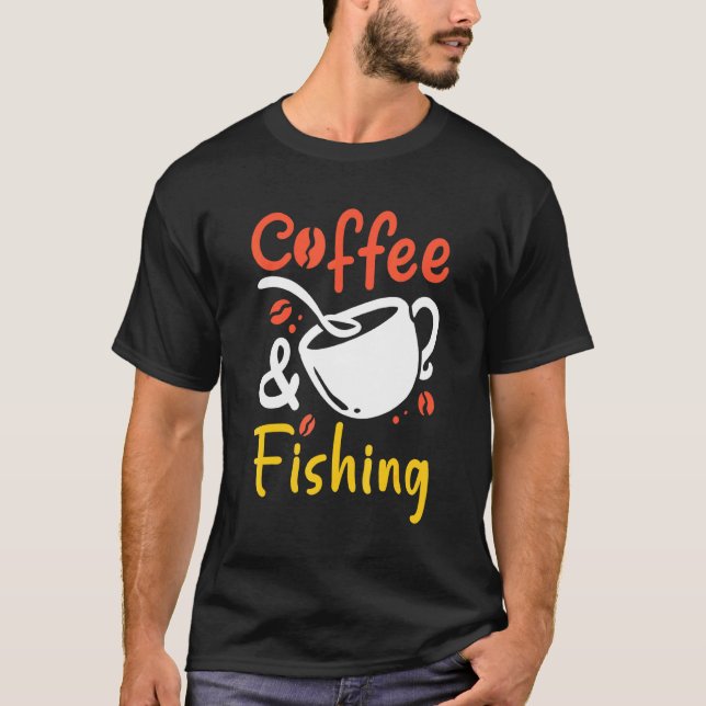 Kaffee und Angeln Kaffeetrinker Angler T-Shirt (Vorderseite)
