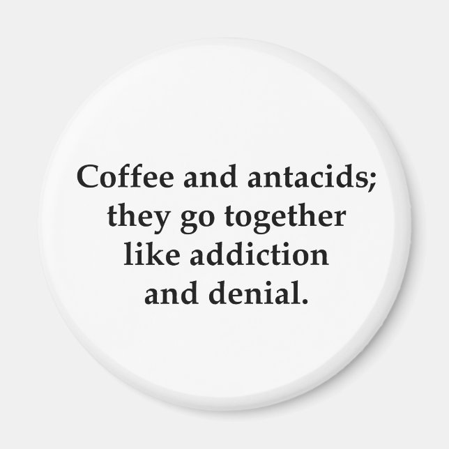 Kaffee und Antazida gehen zusammen Magnet (Vorne)