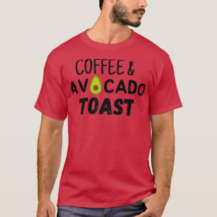 Kaffee und Avocado Toast 2 T-Shirt