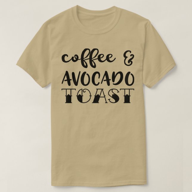 Kaffee und Avocado Toast T-Shirt (Design vorne)