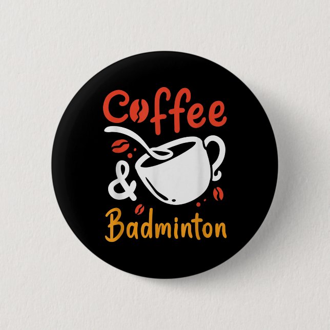 Kaffee und Badminton Coffee Drink Badminton Play Button (Vorderseite)