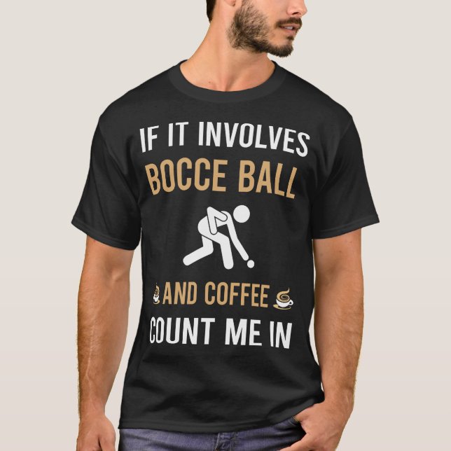 Kaffee und Bocce Ball Bocci T-Shirt (Vorderseite)