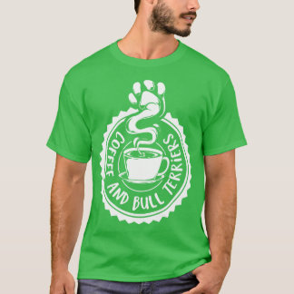 Kaffee und Bull Terriers Bull Terrier T-Shirt