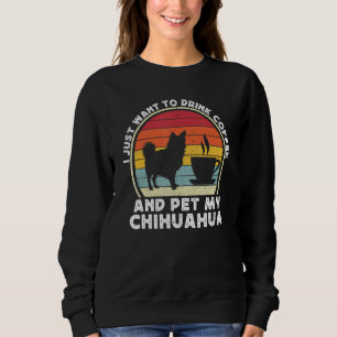 Kaffee und Chihuahua Hair Chiwawa Hund Sweatshirt
