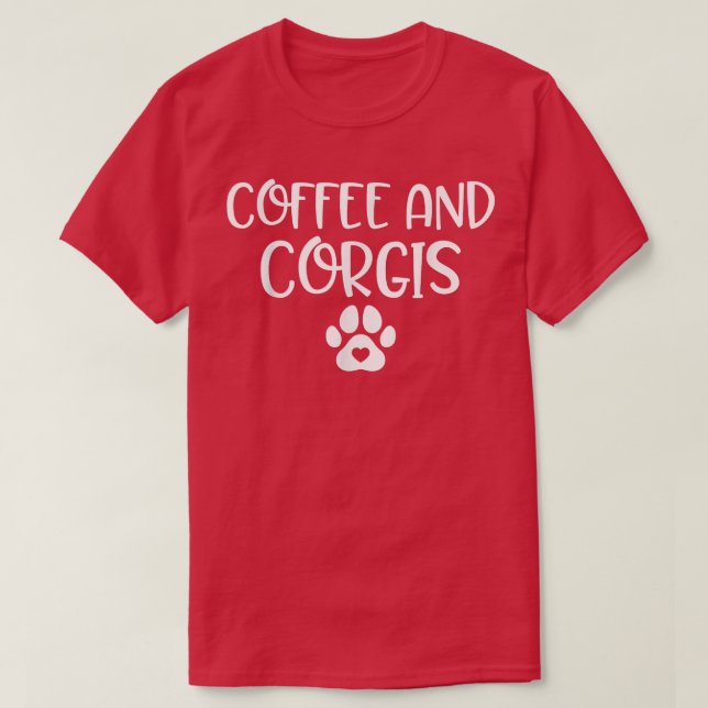 Kaffee und Corgis Funny Dog Lover und Kaffee Lover T-Shirt (Design vorne)