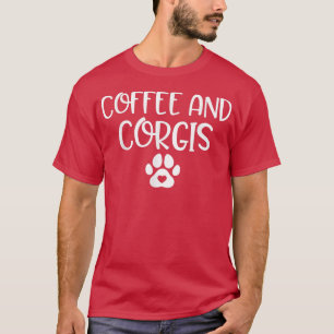 Kaffee und Corgis Funny Dog Lover und Kaffee Lover T-Shirt