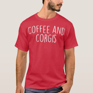Kaffee und Corgiscorgi Hund liebt Corgi Mama Life1 T-Shirt