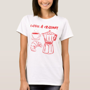 Kaffee und Croissant T - Shirt