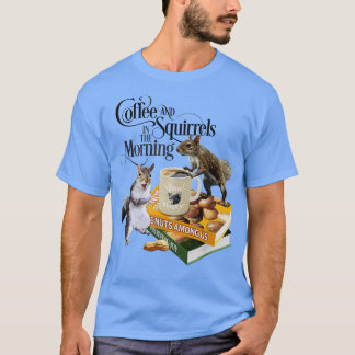 Kaffee und Eichhörnchen Funny Squirrel Lover and C T-Shirt