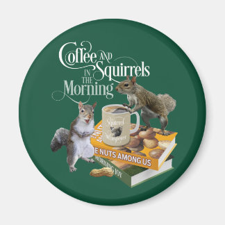Kaffee und Eichhörnchen - Funny Squirrel Lover Mag Magnet