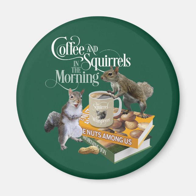 Kaffee und Eichhörnchen - Funny Squirrel Lover Mag Magnet (Vorne)