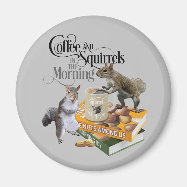 Kaffee und Eichhörnchen - Funny Squirrel Lover Magnet (Vorne)