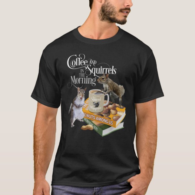 Kaffee und Eichhörnchen - Funny Squirrel Lover T-S T-Shirt (Vorderseite)