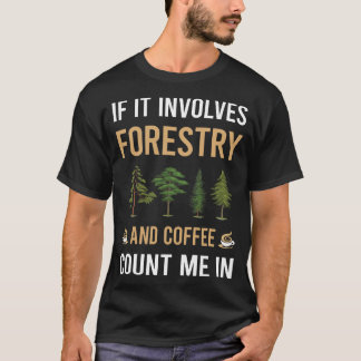 Kaffee und Forstwirtschaft T-Shirt
