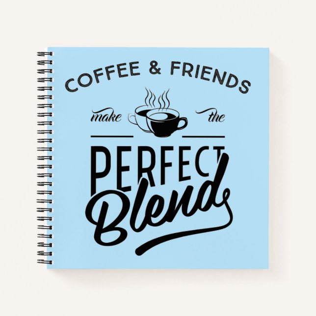 Kaffee und Freunde machen die perfekte Mischung Notizbuch (Vorderseite)