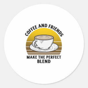 Kaffee und Freunde machen die perfekte Mischung Runder Aufkleber