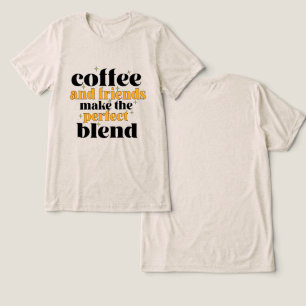 Kaffee und Freunde machen die perfekte Mischung Tri-Blend Shirt