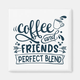 Kaffee und Freunde perfekte Mischung Magnet
