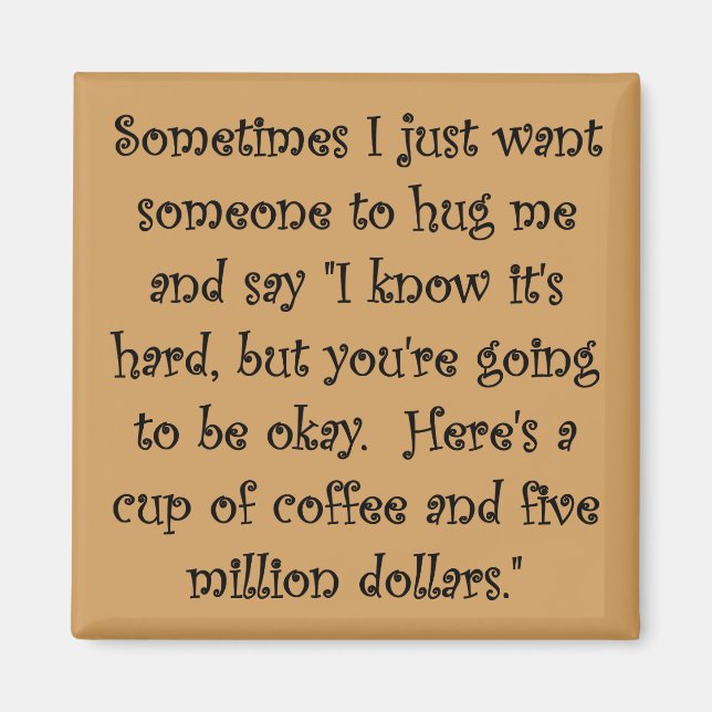 Kaffee und fünf Millionen Dollar Funny Magnet (Vorne)