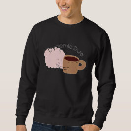 Kaffee und Gehirn sind das dynamische Duo! Sweatshirt