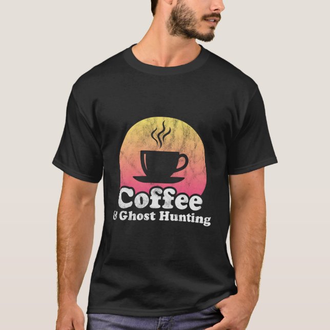 Kaffee- und Geisterjagd T-Shirt (Vorderseite)