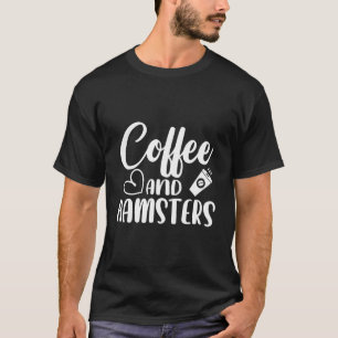Kaffee Und Hamster Nagetier Haustierbesitzer Tier T-Shirt