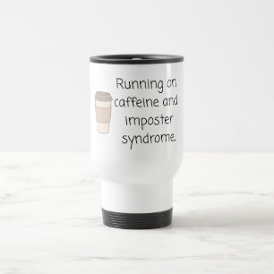 Kaffee-und-Hochstapler-Syndrom-Tasse Reisebecher