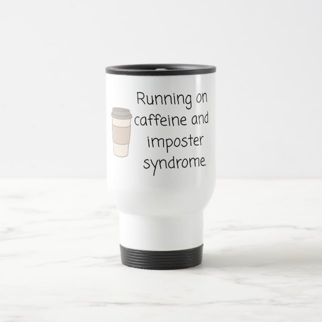 Kaffee-und-Hochstapler-Syndrom-Tasse Reisebecher (Mittel)