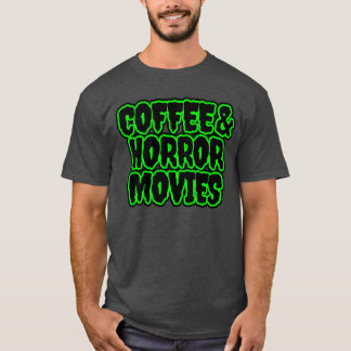 Kaffee und Horrorfilme lustig T-Shirt