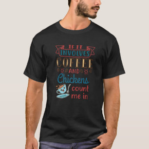 Kaffee Und Hühner Hühner T-Shirt