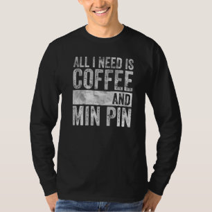 Kaffee und Hund alles, was ich brauche, ist Kaffee T-Shirt