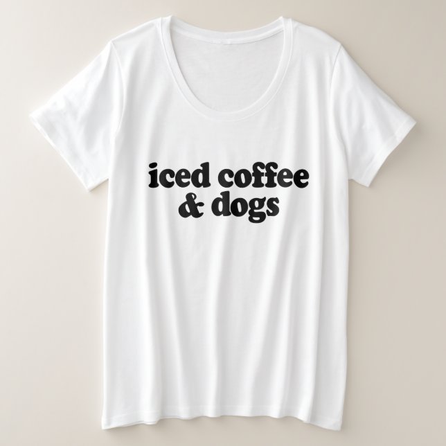 Kaffee und Hunde Große Größe T-Shirt (Design vorne)