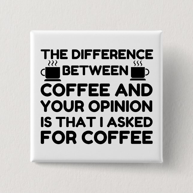 Kaffee und Ihre Meinung Button (Vorderseite)