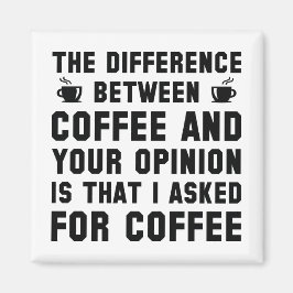 Kaffee und Ihre Meinung Magnet