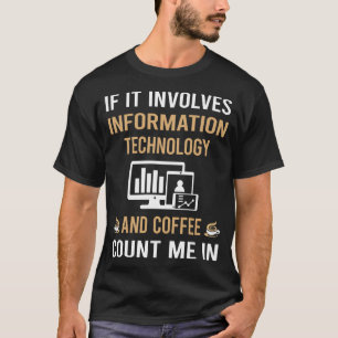 Kaffee und Informationstechnologie T-Shirt