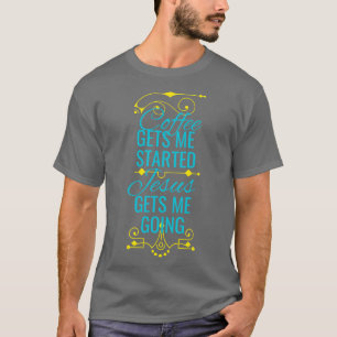 Kaffee und Jesus Funny Sprichwort Christlicher Spa T-Shirt