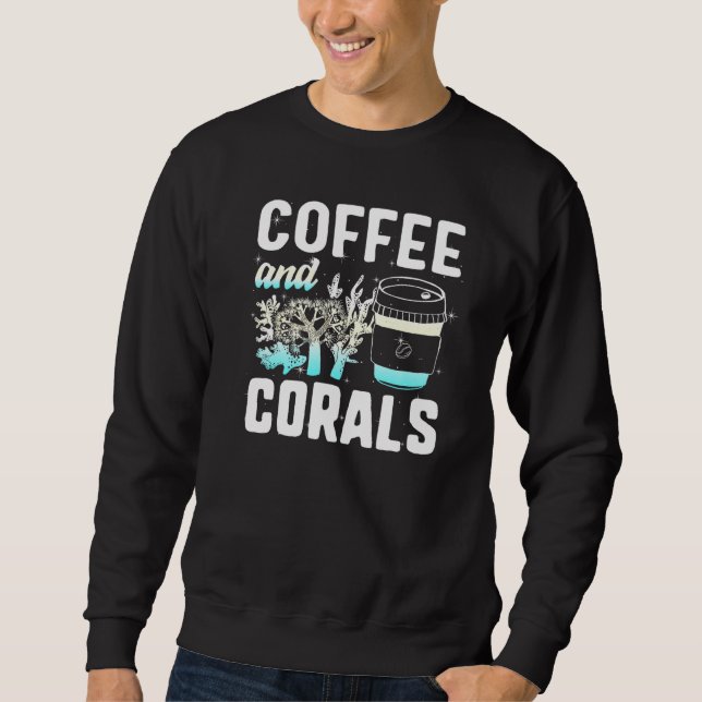 Kaffee und Korallen Salzwasser Aquarium Reef Aquar Sweatshirt (Vorderseite)