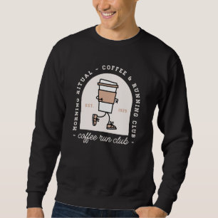 Kaffee- und Laufenthusiasten Laufclub lustig Sweatshirt