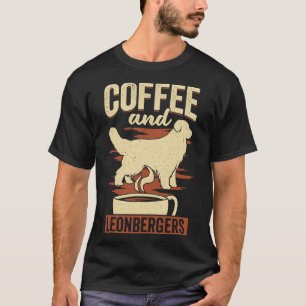 Kaffee und Leonbergers Dog Lover Geschenk T-Shirt
