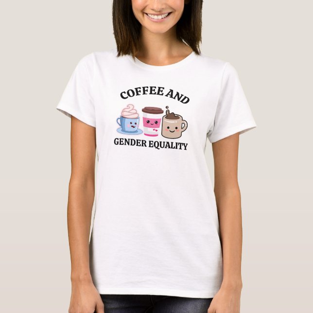 Kaffee- und LGBTQ-Rechte: Gleichstellung der Gesch T-Shirt (Vorderseite)