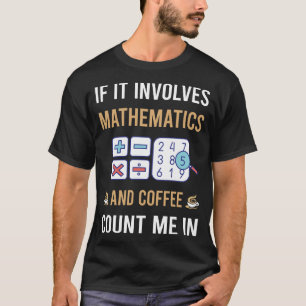 Kaffee und Mathematik T-Shirt