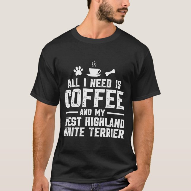 Kaffee und mein West Highland White Terrier T-Shirt (Vorderseite)