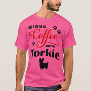 Kaffee und mein Yorkie T-Shirt