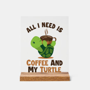 Kaffee und meine gemalte Schildkröte Tortoise Lieb Acrylschild