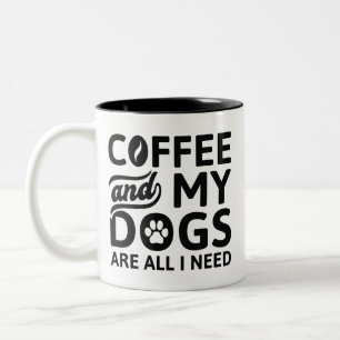 Kaffee und meine Hunde sind alles, was ich brauche Zweifarbige Tasse