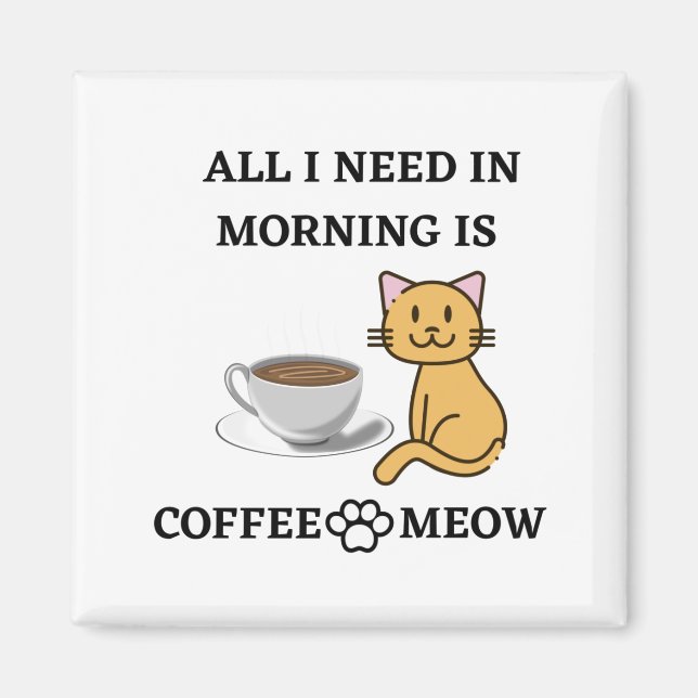 KAFFEE UND MEOW MAGNET (Vorne)