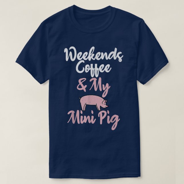 Kaffee und Mini-Schweinefleisch-Bauer 5 T-Shirt (Design vorne)
